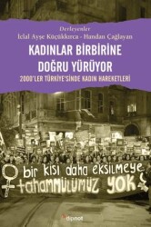 Kadınlar Birbirlerine Doğru Yürüyor - Dipnot Yayınları