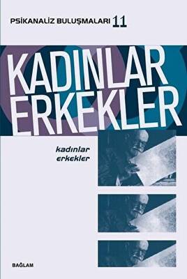 Kadınlar Erkekler - Psikanaliz Buluşmaları 11 - 1