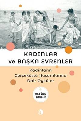 Kadınlar ve Başka Evrenler - 1