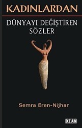 Kadınlardan Dünyayı Değiştiren Sözler - Ozan Yayıncılık
