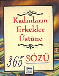 Kadınların Erkekler Üstüne 365 Sözü - Anahtar Kitaplar Yayınevi