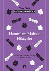 Kadınların Hafızası - Hanımlara Mahsus Hikayeler - Turkuvaz Kitap