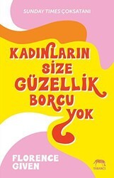 Kadınların Size Güzellik Borcu Yok - Yabancı Yayınları