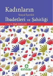 Kadınların Sosyal İçerikli İbadetleri ve Şahitliği - Ensar Neşriyat