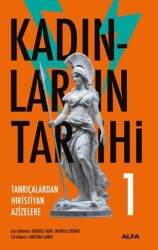 Kadınların Tarihi 1 - Tanrıçalardan Hıristiyan Azizelere - 1