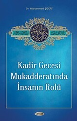 Kadir Gecesi Mukadderatında İnsanın Rolü - Kevser Yayınları