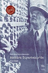 Kadri Kemal Kop’un Kaleminden Atatürk Diyarbakır’da - 1