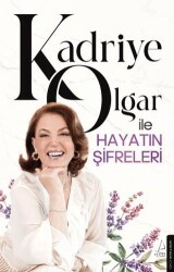 Kadriye Olgar ile Hayatın Şifreleri - Destek Yayınları