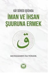 Kaf Suresi Işığında İman ve İhsan Şuuruna Ermek - Marmara Üniversitesi İlahiyat Fakültesi Vakfı