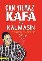 Kafa`da Kalmasın - Schopenhauer`ın Askerleriyiz! - İnkılap Kitabevi