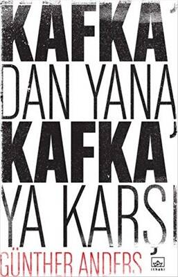 Kafka`dan Yana, Kafka`ya Karşı - 1