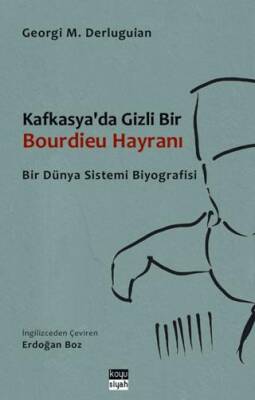 Kafkasya`da Gizli Bir Bourdieu Hayranı - 1