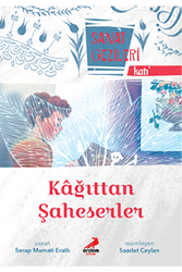 Kağıttan Şaheserler - Katı - Sanat Gezileri - Erdem Çocuk