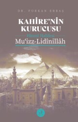 Kahire`nin Kurucusu Fatımi Halifesi Mu`izz-Lidinillah - Fecr Yayınları