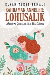 Kahraman Anneler: Lohusalık - Cinius Yayınları