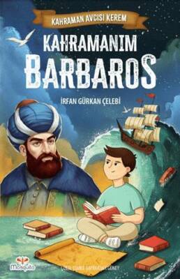 Kahraman Avcısı Kerem – Kahramanım Barbaros - 1