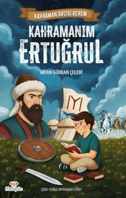 Kahraman Avcısı Kerem – Kahramanım Ertuğrul - 1