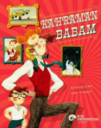 Kahraman Babam - Koç Üniversitesi Yayınları