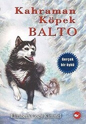 Kahraman Köpek Balto Ciltsiz - Beyaz Balina Yayınları
