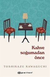 Kahve Soğumadan Önce - Epsilon Yayınevi