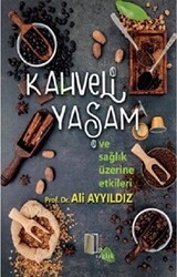 Kahveli Yaşam ve Sağlık Üzerine Etkileri - 1