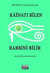 Kainatı Bilen Rabbini Bilir - Kule Kitap