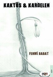 Kaktüs ve Kardelen - Tilki Kitap