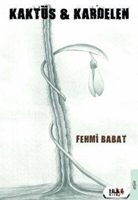 Kaktüs ve Kardelen - 1