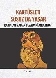 Kaktüsler Susuz da Yaşar - Dipnot Yayınları