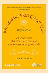 Kalabalıkların Çılgınlığı İçin Küçük Kitap - Scala Yayıncılık