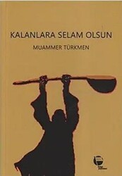 Kalanlara Selam Olsun - Belge Yayınları