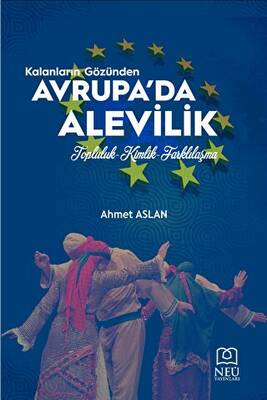 Kalanların Gözünden Avrupa`da Alevilik Topluluk-Kimlik-Farklılaşma - 1