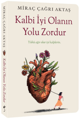 Kalbi İyi Olanın Yolu Zordur - 1