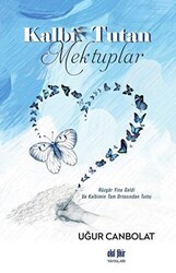 Kalbi Tutan Mektuplar - Akıl Fikir Yayınları