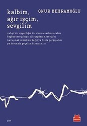Kalbim Ağır İşçim Sevgilim - Kırmızı Kedi Yayınevi