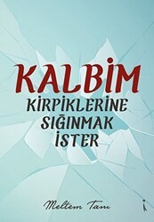 Kalbim Kirpiklerine Sığınmak İster - İkinci Adam Yayınları