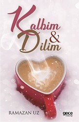 Kalbim ve Dilim - Gece Kitaplığı