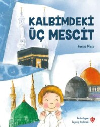 Kalbimdeki Üç Mescit - Türkiye Diyanet Vakfı Yayınları