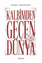 Kalbimden Geçen Dünya - İkinci Adam Yayınları