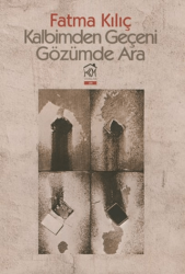 Kalbimden Geçeni Gözümde Ara - Kurgu Kültür Merkezi