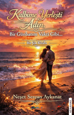 Kalbime Yerleşti Adın Bir Günbatım Vakti Gibi - 1