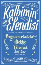 Kalbimin Efendisi - Peygamberimizin Mekke Dönemi - Timaş Gülce İlk Genç
