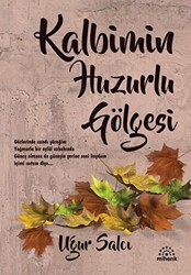 Kalbimin Huzurlu Gölgesi - Mihenk Kitap