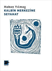 Kalbin Merkezine Seyahat - Alakarga Sanat Yayınları