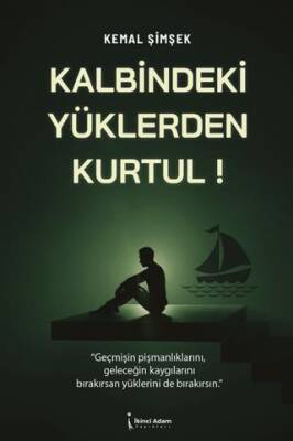 Kalbindeki Yüklerden Kurtul! - 1