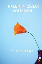 Kalbinin Çiçeği Solmasın - Cinius Yayınları