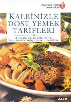 Kalbinizle Dost Yemek Tarifleri Az Yağlı, Düşük Kolestrollü, Hazırlanması Kolay - Lezzetli Yemekler - 1