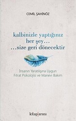 Kalbinizle Yaptığınız Her Şey Size Geri Dönecektir - Kitap Arası