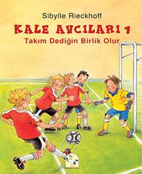 Kale Avcıları 1 - Takım Dediğin Birlik Olur - Martı Çocuk Yayınları
