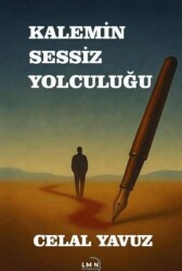 Kalemin Sessiz Yolculuğu - Liman Yayınevi